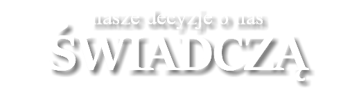 nasze decyzje o nas ŚWIADCZĄ 